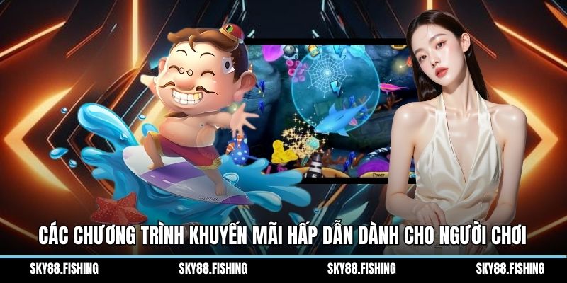 Các chương trình khuyến mãi hấp dẫn dành cho người chơi