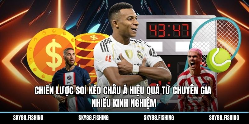 Chiến lược soi kèo Châu Á hiệu quả từ chuyên gia nhiều kinh nghiệm