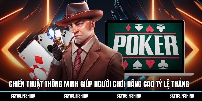 Chiến thuật thông minh giúp người chơi nâng cao tỷ lệ thắng